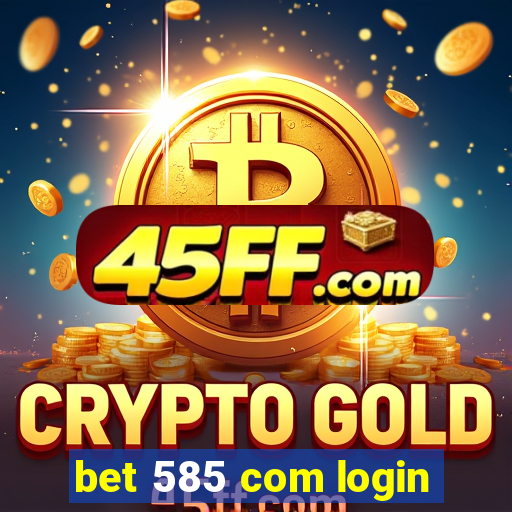 bet 585 com login